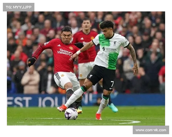 双红会前瞻曼联客战利物浦裁判敲定红魔喜忧各半